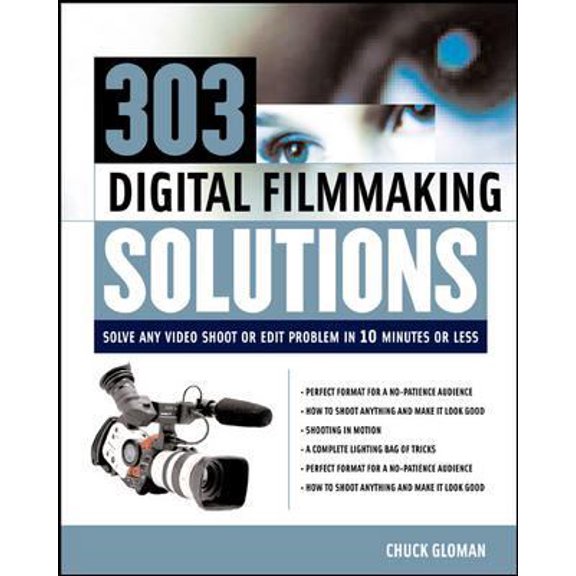 Pre-Owned 303 Digital Filmmaking Solutions : Solve Any Video Shoot or Edit Problem in Ten Minutes or Less, for Ten Dollar or Less (Digital Video/Audio) (Paperback) 007141651X 9780071416511