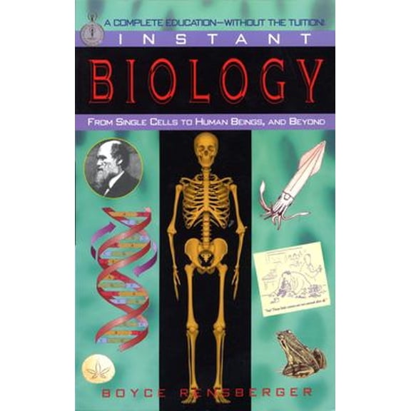 Pre-Owned Instant Biology: From Single Cells to Human Beings, and Beyond (Paperback) 0449907015 9780449907016