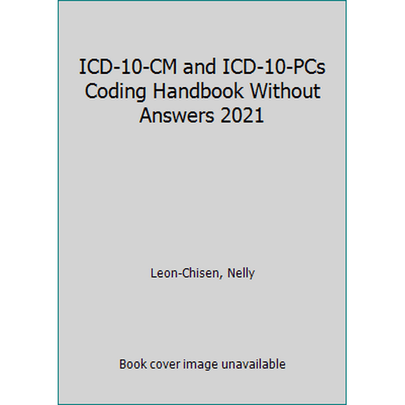 Pre-Owned ICD-10-CM and ICD-10-PCs Coding Handbook Without Answers 2021 (Paperback) 1556484542 9781556484544