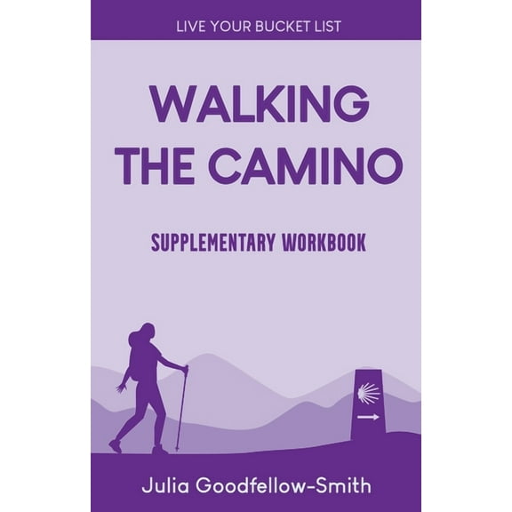 Live Your Bucket List Walking the Camino: Supplementary Workbook, (Paperback)