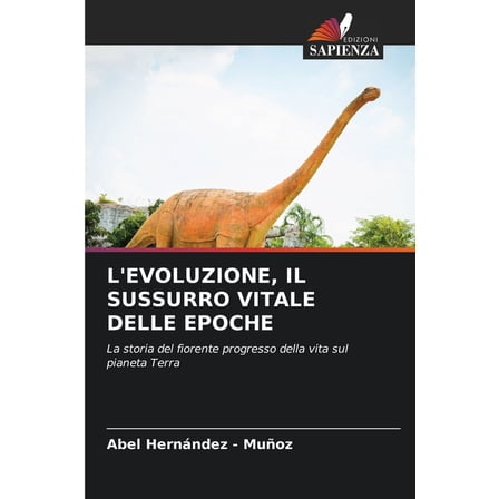L'Evoluzione, Il Sussurro Vitale Delle Epoche, (Paperback)