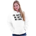 thumbnail image 3 of Id Rather Be With Dog Sarcastic Pet Hoodie Sweatshirt Women Men Brisco Brands X, 3 of 6
