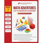 Math Adventures - Grade 7: A Key to Academic Math Advancement (Paperback) by Ace Academic Publishing