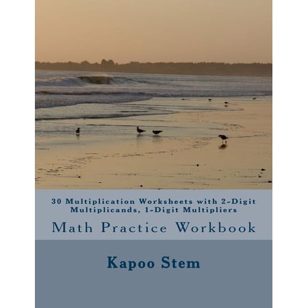 30 Days Math Multiplication: 30 Multiplication Worksheets with 2-Digit Multiplicands, 1-Digit Multipliers: Math Practice Workbook (Paperback)