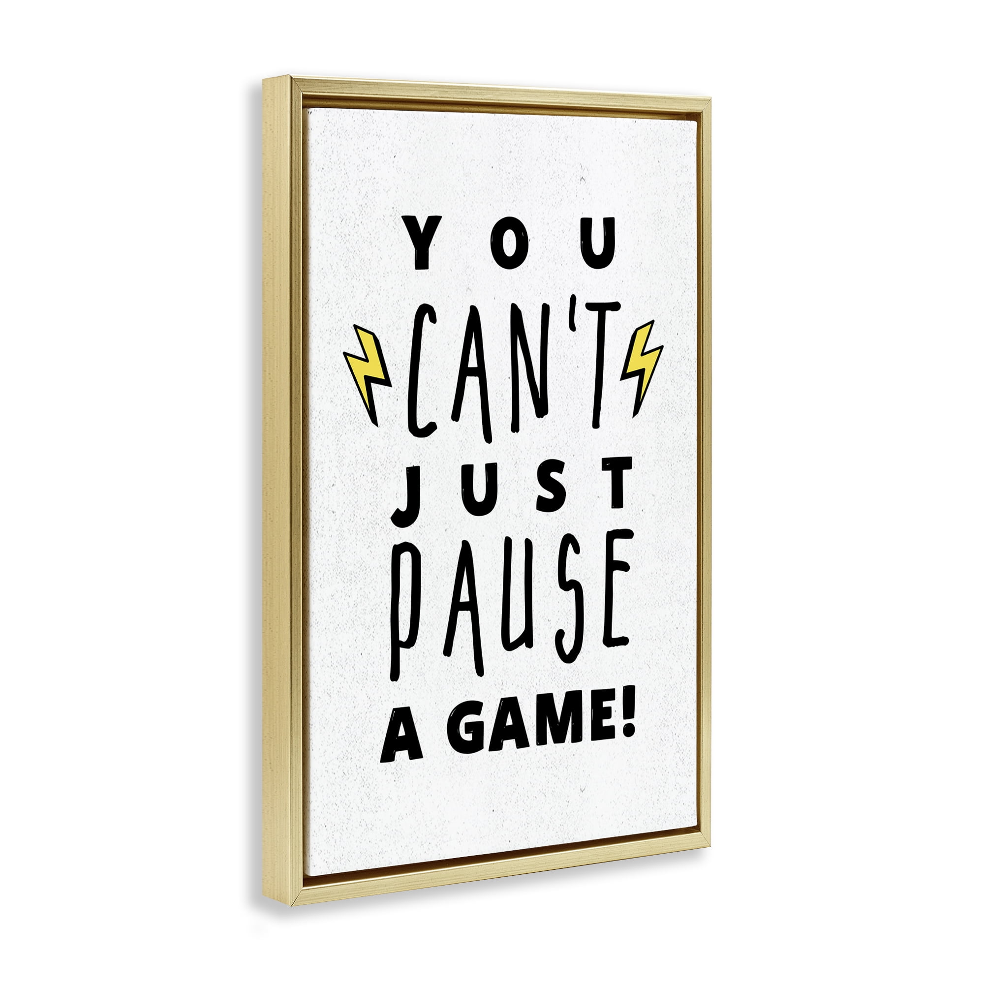 Stupell Industries Just Can't Pause Game Typography Painting Gold Floater Framed Art Print Wall Art, 17 x 25