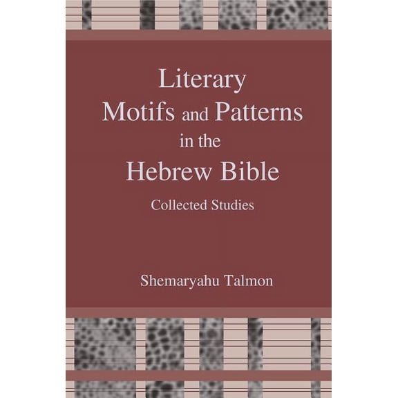 Literary Motifs and Patterns in the Hebrew Bible: Collected Essays, (Hardcover)