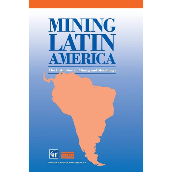 Mining Latin America / MinerÃÂa Latinoamericana: Challenges in the Mining Industry / DesafÃÂos Para La Industria Minera, (Paperback)