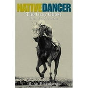 Native Dancer: The Grey Ghost Hero of a Golden Age [Hardcover - Used]