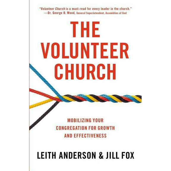 The Volunteer Church: Mobilizing Your Congregation for Growth and Effectiveness, (Paperback)