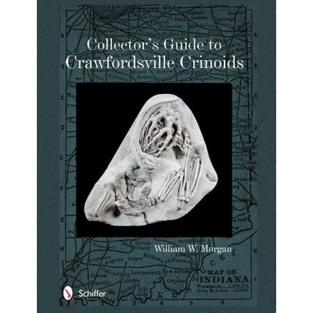 Collector S Guide To Crawfordsville Crinoids Walmart Com
