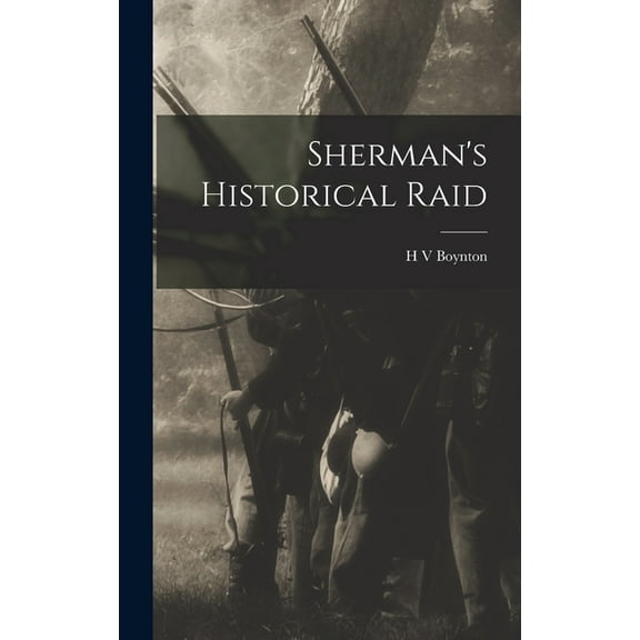 Sherman's Historical Raid (Hardcover)
