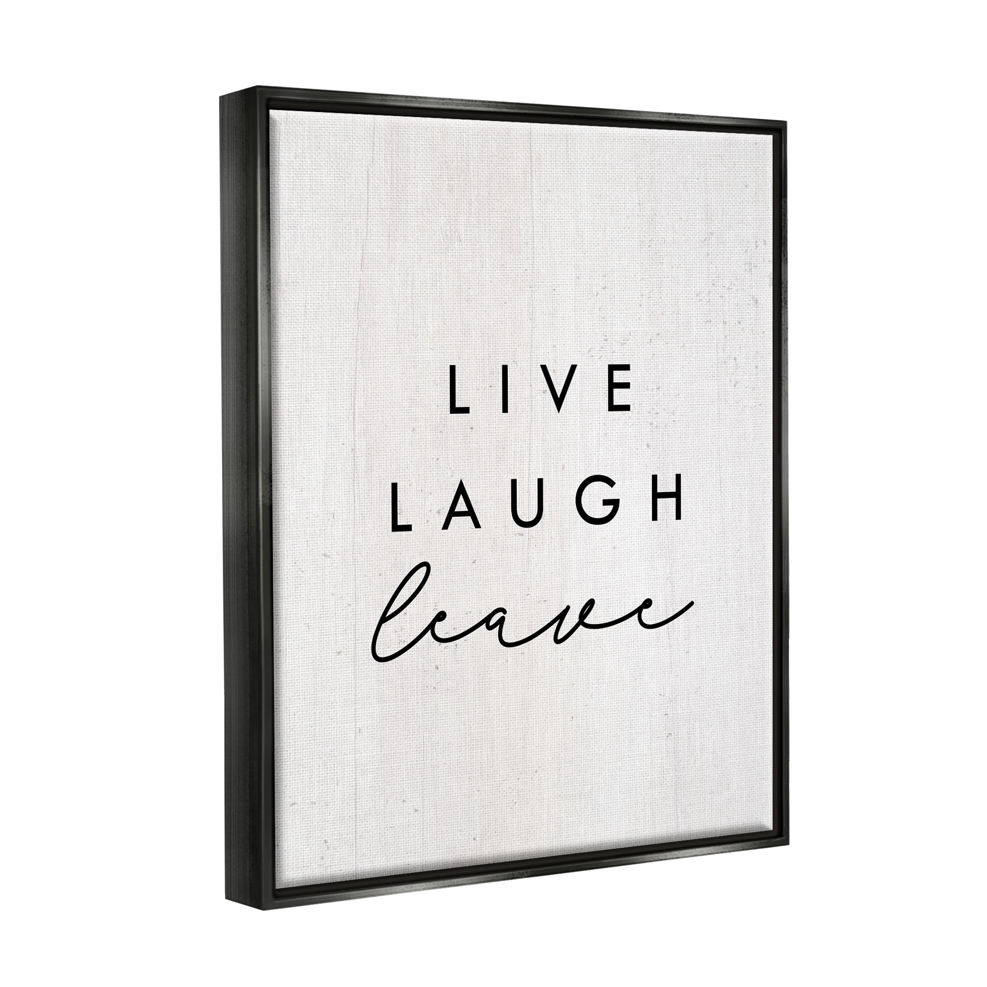 Stupell Industries Live Laugh Leave Funny Phrase Typography Painting Black Floater Framed Art Print Wall Art, 17 x 21
