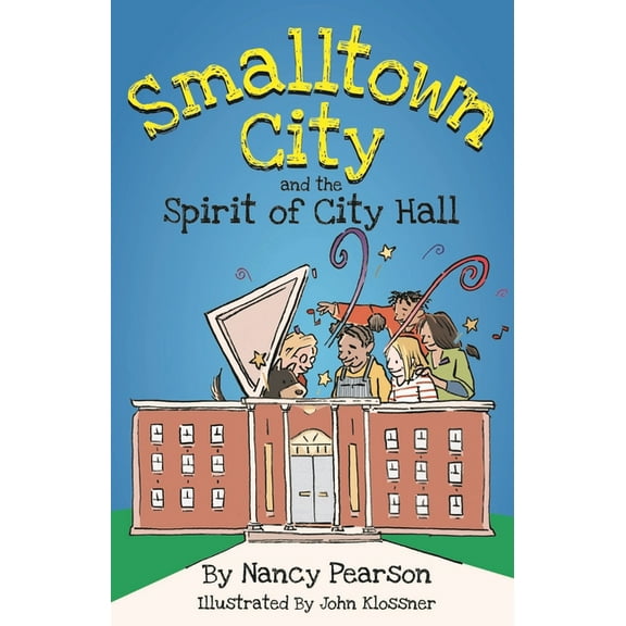 Smalltown City and the Spirit of City Hall, (Paperback)