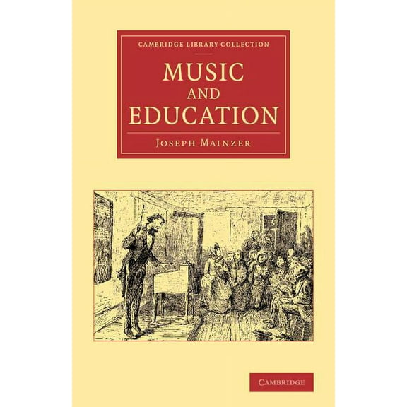 Cambridge Library Collection - Music Music and Education, (Paperback)