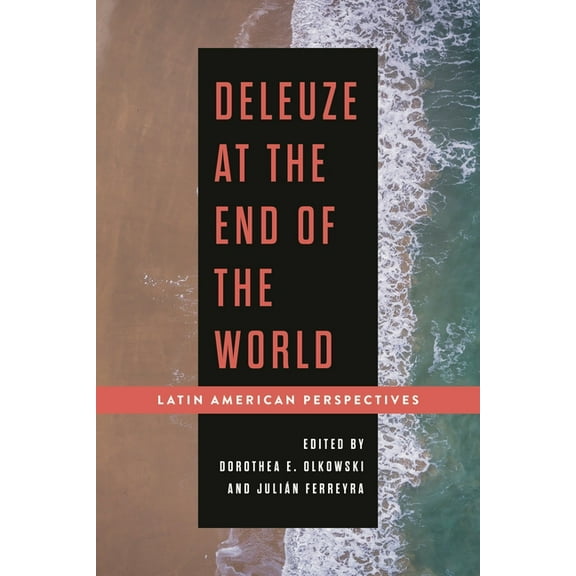 Deleuze at the End of the World: Latin American Perspectives, (Paperback)