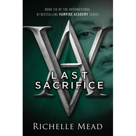 Last Sacrifice : A Vampire Academy Novel (Best Vampire Novels For Adults)