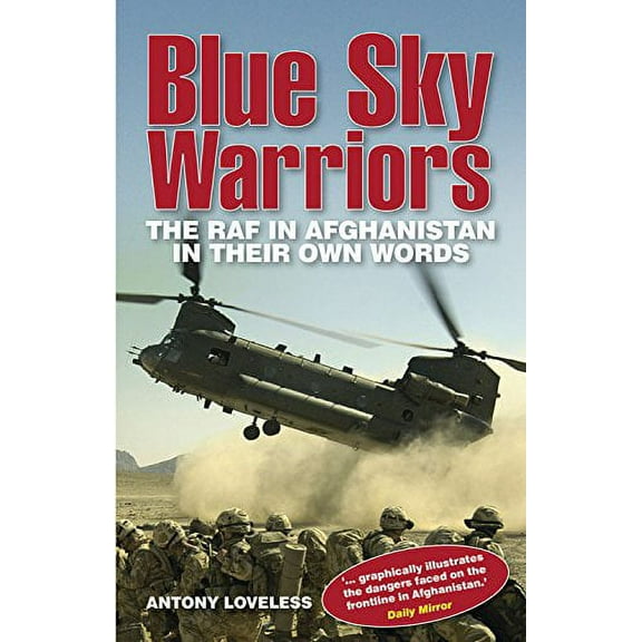 Blue Sky Warriors :  The RAF in Afghanistan in Their Own Words (Paperback)