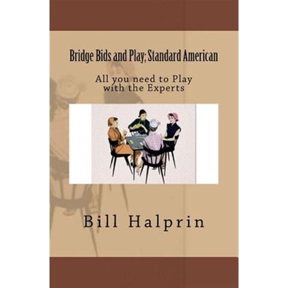 Pre-Owned Bridge Bids and Play : All You Need to Play With the Experts; Standard American
