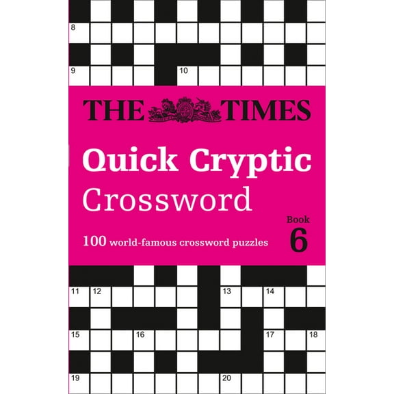 Times Crosswords The Times Quick Cryptic Crossword: Book 6: 100 World-Famous Crossword Puzzles, (Paperback)