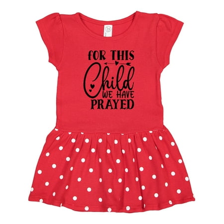 

Inktastic Baby for This Child We Have Prayed Gift Baby Girl Dress