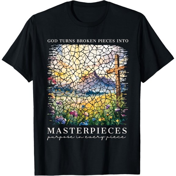 Sam Soft God Turns Broken Pieces Into Masterpieces Christian Faith T-Shirt