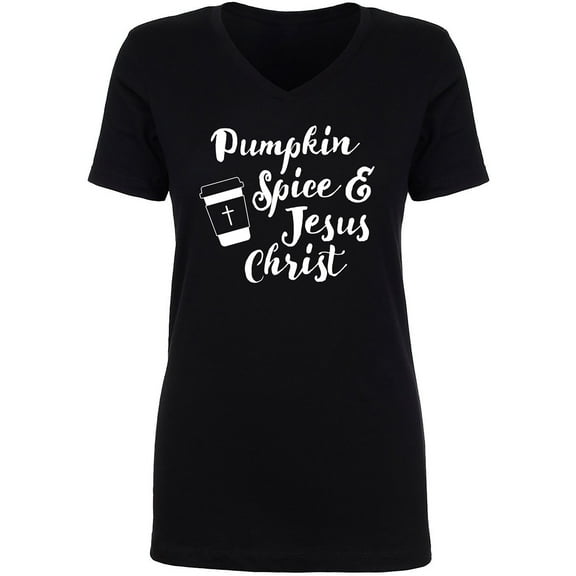 Pumpkin Spice & Jesus Christ Womens V-Neck T-Shirt