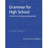 Grammar for High School: A Sentence-Composing Approach---A Student Worktext, Pre-Owned (Paperback)