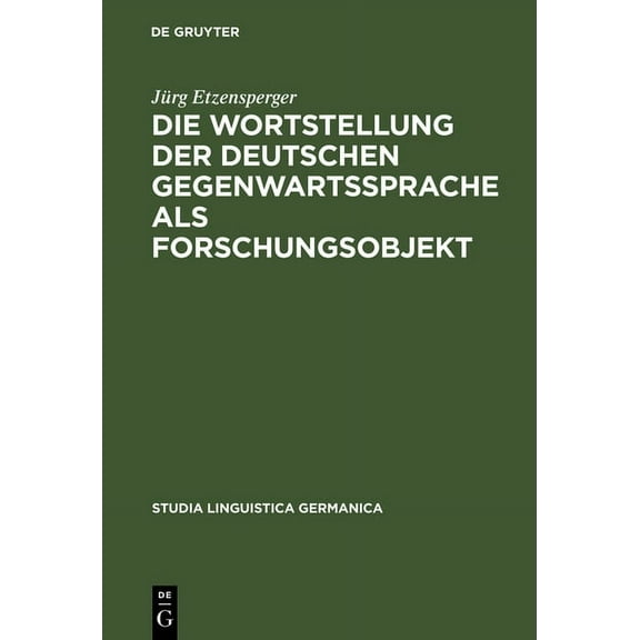 Studia Linguistica Germanica Die Wortstellung der deutschen Gegenwartssprache als Forschungsobjekt, Book 15, (Hardcover)