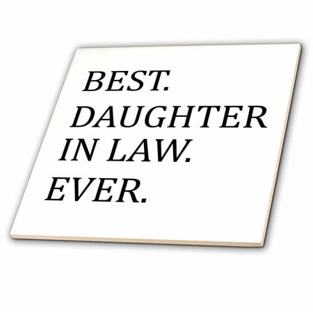 3dRose Best Daughter in law ever - gifts for family and relatives - inlaws - Ceramic Tile,