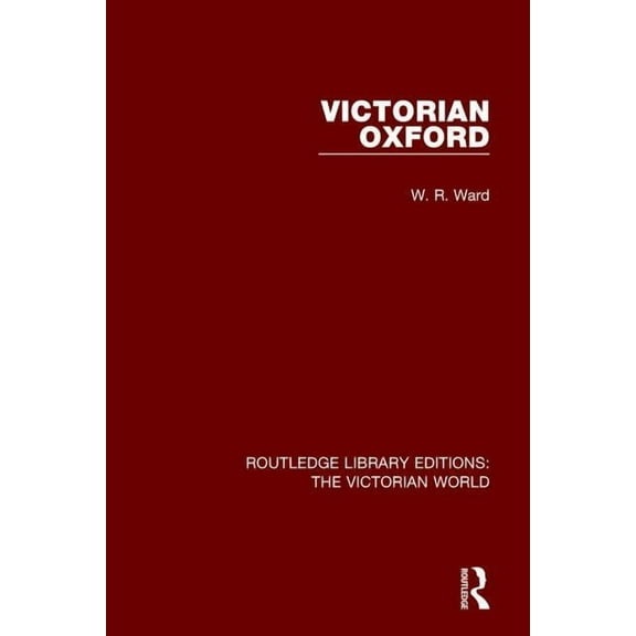 Routledge Library Editions: The Victoria Victorian Oxford, Book 50, (Paperback)