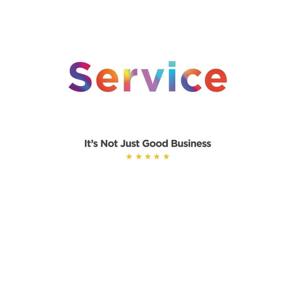 Service: It's Not Just Good Business, (Paperback)