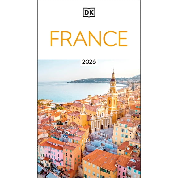 DK France: Must-See Sights. Culture and History. Detailed Maps and Tours. Covers Paris, Brittany, Provence, and More (Paperback)