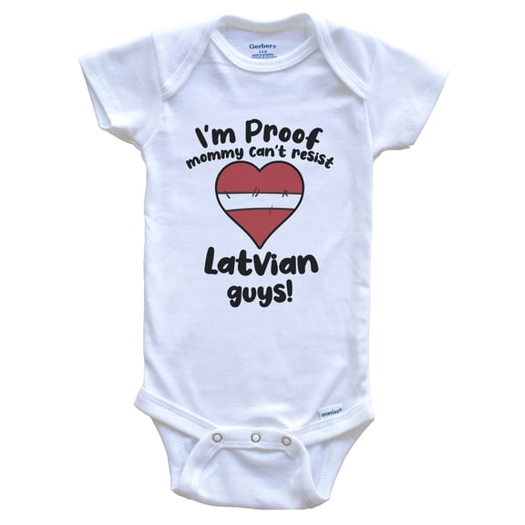 I'm Proof Mommy Can't Resist Latvian Guys Baby Bodysuit