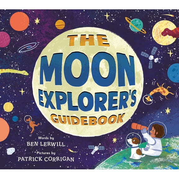 The Moon Explorer's Guidebook, (Hardcover)