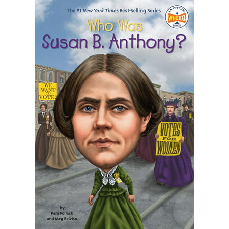 Who Was Susan B. Anthony? - eBook (Susan B Anthony Best Known For)