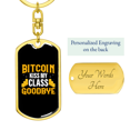 thumbnail image 3 of Bitcoin Kiss My Class Goodbye Crypto Stainless Steel or 18k Gold Premium Swivel Dog Tag Keychain, 3 of 8