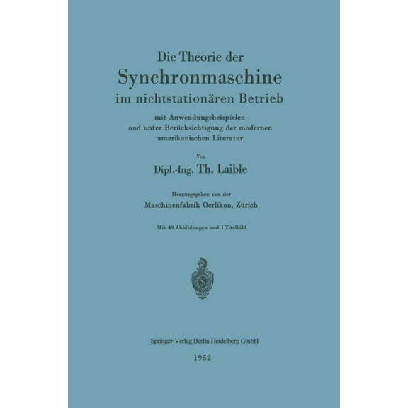 Die Theorie Der Synchronmaschine Im Nichtstationären Betrieb: Mit Anwendungsbeispielen Und Unter Berücksichtigung Der Mo, (Paperback)