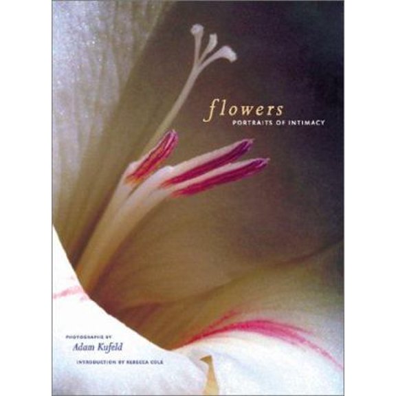 Pre-Owned Flowers: Portraits of Intimacy (Hardcover) 1584790792 9781584790792