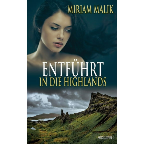 EntfÃ¼hrt in die Highlands: Ausgeliefert 1, (Paperback)