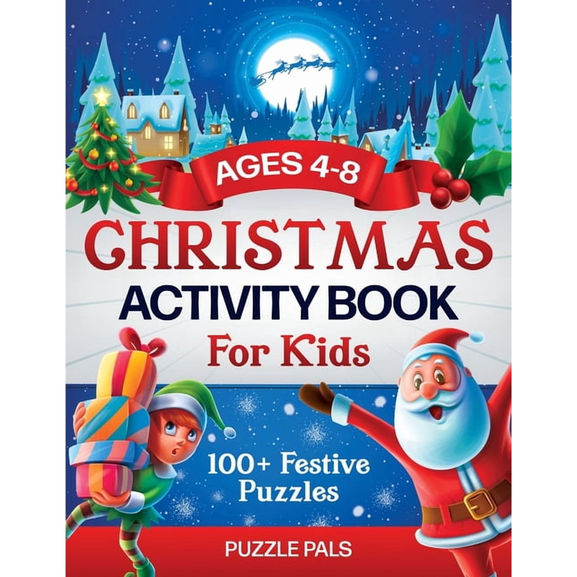 Christmas Activity Book For Kids: 100+ Festive Color By Numbers Connect The Dots Mazes and Coloring Pages (Paperback)