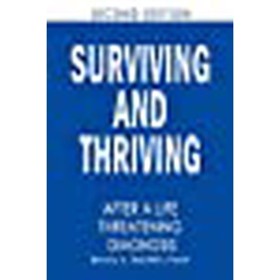 Surviving and Thriving After a Life-Threatening Diagnosis: Second Edition  Paperback  Beverly Hall