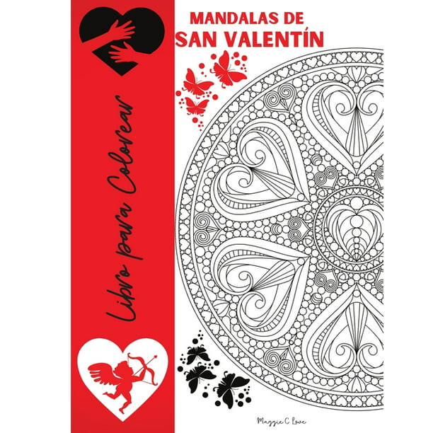 Mandalas de San Valentín Libro para Colorear : Dibujos para Colorear de San  Valentín para Adolescentes y