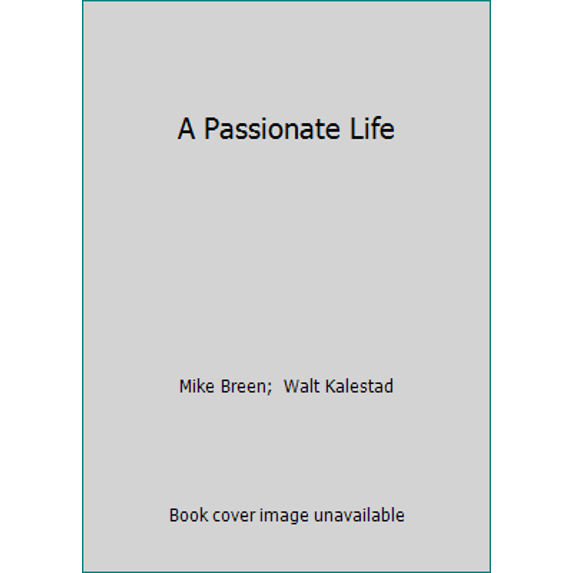 Pre-Owned A Passionate Life (Paperback) 0781442869 9780781442862