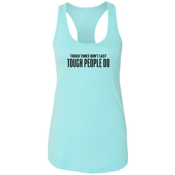Tough Times Don't Last Racerback Tank
