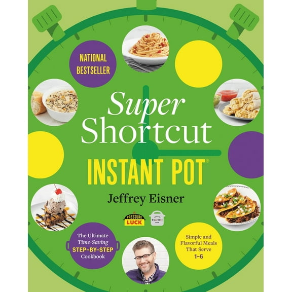 Pre-Owned Jeffrey Eisner: Super Shortcut Instant Pot: The Ultimate Time-Saving Step-By-Step Cookbook (Paperback)