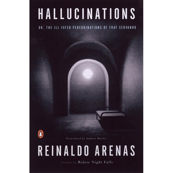 Pre-Owned Hallucinations: or, The Ill-Fated Peregrinations of Fray Servando (Paperback) 0142000191 9780142000199