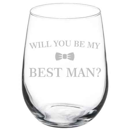 Wine Glass Goblet Gift Will You Be My Best Man Proposal (17 oz Stemless)