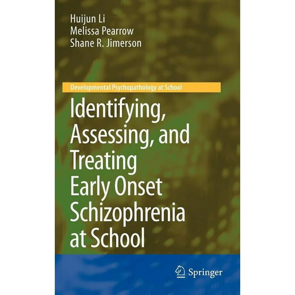 Developmental Psychopathology at School Identifying, Assessing, and Treating Early Onset Schizophrenia at School, (Hardcover)