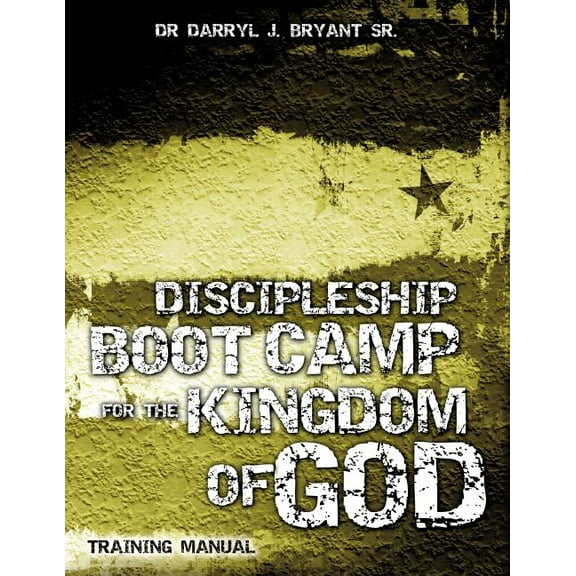 Discipleship Boot Camp for the Kingdom of God, (Paperback)