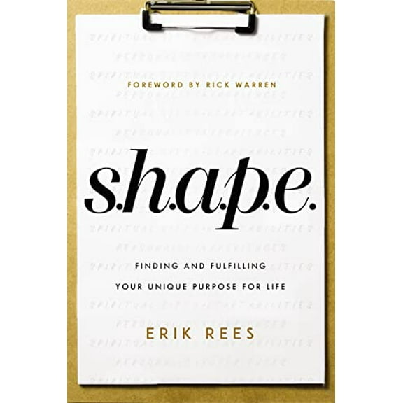 Pre-Owned S.H.A.P.E.: Finding and Fulfilling Your Unique Purpose for Life (Paperback) 0310361249 9780310361244